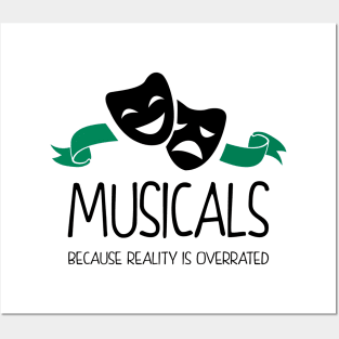 Musicals Because Reality is Overrated Posters and Art